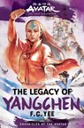 Avatar, the Last Airbender: The Legacy of Yangchen (Chronicles of the Avatar Book 4) - F. C. Yee - 9781419756795