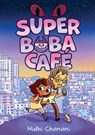 Super Boba Cafe (Book 1) - Nidhi Chanani - 9781419759574