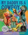 My Daddy Is a Cowboy - Stephanie Seales - 9781419760815