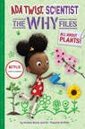 Ada Twist, Scientist: The Why Files #2: All About Plants! - Andrea Beaty ; Theanne Griffith - 9781419761515