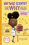 The Science of Baking (Ada Twist, Scientist: The Why Files #3) - Andrea Beaty ; Theanne Griffith - 9781419761539