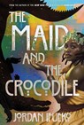 The Maid and the Crocodile - Jordan Ifueko - 9781419764363
