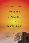 Whether Violent or Natural - Natasha Calder - 9781419764660