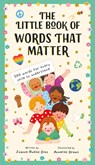 The Little Book of Words That Matter: 100 Words for Every Child to Understand - Joanne Ruelos Diaz - 9781419767777
