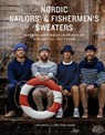 Nordic Sailors' & Fishermen’s Sweaters - Lotte Rahbek ; Gitte Verner Jensen - 9781419778711