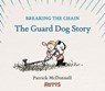 Breaking the Chain - Patrick McDonnell - 9781419779084