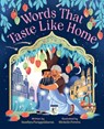 Words That Taste Like Home: A Picture Book - Sandhya Parappukkaran - 9781419780684