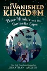 Peter Nimble and His Fantastic Eyes (the Vanished Kingdom Book 1): Revised Edition Volume 1 - Jonathan Auxier - 9781419784941