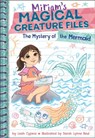 The Mystery of the Mermaid (Miriam's Magical Creature Files Book #3) - Leah Cypess - 9781419785849