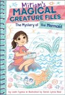 The Mystery of the Mermaid (Miriam's Magical Creature Files Book #3) - Leah Cypess - 9781419785856