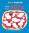 Let's Make Pizza: See It, Say It, Cook It, Eat It! - Jamie Oliver - 9781419787522
