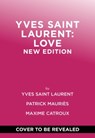 Yves Saint Laurent: Love - Yves Saint Laurent ; Patrick Mauries ; Maxime Catroux - 9781419792151