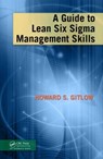 A Guide to Lean Six Sigma Management Skills - Howard S Gitlow - 9781420084160