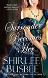 Surrender Becomes Her - Shirlee Busbee - 9781420124293