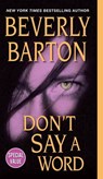 Don't Say a Word - Beverly Barton - 9781420128307