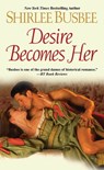 Desire Becomes Her - Shirlee Busbee - 9781420136623