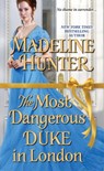 The Most Dangerous Duke in London - Madeline Hunter - 9781420143911