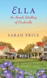 Ella: An Amish Retelling of Cinderella - Sarah Price - 9781420145076