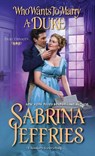 Who Wants to Marry a Duke - Sabrina Jeffries - 9781420148572