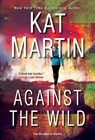 Against the Wild - Kat Martin - 9781420149951