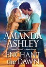 Enchant the Dawn - Amanda Ashley - 9781420151640