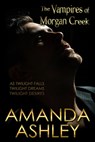 The Vampires of Morgan Creek - Amanda Ashley - 9781420151787