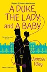 Duke, the Lady, and a Baby - Vanessa Riley - 9781420152234