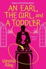 Earl, the Girl, and a Toddler, An - Vanessa Riley - 9781420152258