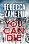 You Can Die - Rebecca Zanetti - 9781420154368