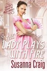 The Lady Plays with Fire - Susanna Craig - 9781420154825