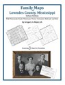 Family Maps of Lowndes County, Mississippi - Gregory a. Boyd J. D. - 9781420311310