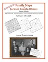 Family Maps of Jackson County, Illinois - Gregory a. Boyd J. D. - 9781420313796