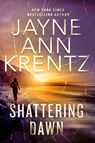 Shattering Dawn - Jayne Ann Krentz - 9781420515619