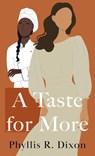 A Taste for More - Phyllis R. Dixon - 9781420516494