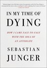 In My Time of Dying: How I Came Face to Face with the Idea of an Afterlife - Sebastian Junger - 9781420517453