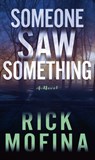 Someone Saw Something - Rick Mofina - 9781420517484