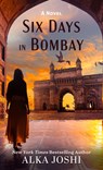 Six Days in Bombay - Alka Joshi - 9781420518856
