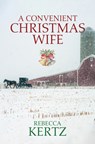 A Convenient Christmas Wife - Rebecca Kertz - 9781420519709