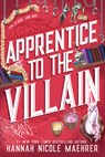 Apprentice to the Villain - Hannah Nicole Maehrer - 9781420519723