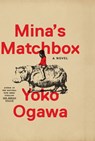 Mina's Matchbox - Yoko Ogawa - 9781420519808
