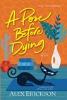 A Pose Before Dying - Alex Erickson - 9781420519846