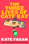 The Three Lives of Cate Kay - Kate Fagan - 9781420520606