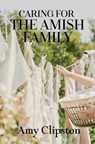 Caring for the Amish Family - Amy Clipston - 9781420522174