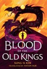 Blood of the Old Kings - Sung-Il Kim - 9781420523096
