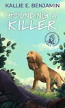 Hounding a Killer - Kallie E. Benjamin - 9781420523256