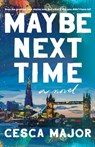 Maybe Next Time - Cesca Major - 9781420523614