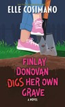 Finlay Donovan Digs Her Own Grave - Elle Cosimano - 9781420525885
