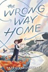 The Wrong Way Home - Kate O'Shaughnessy - 9781420527568