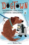 Dogtown - Katherine Applegate - 9781420530674