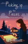 Picking Up the Pieces - J. B. Abbott - 9781420531220